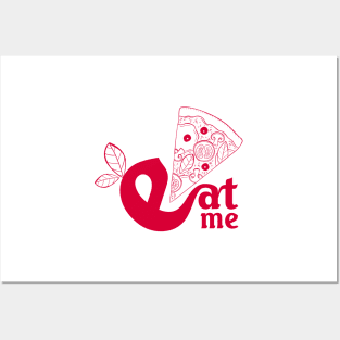 Eat me eat what you want - I love Pizza Posters and Art